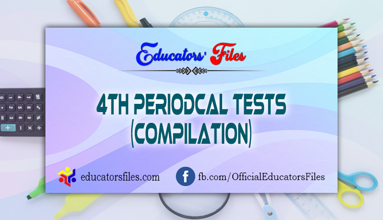 4th Periodical Tests (Compilation)