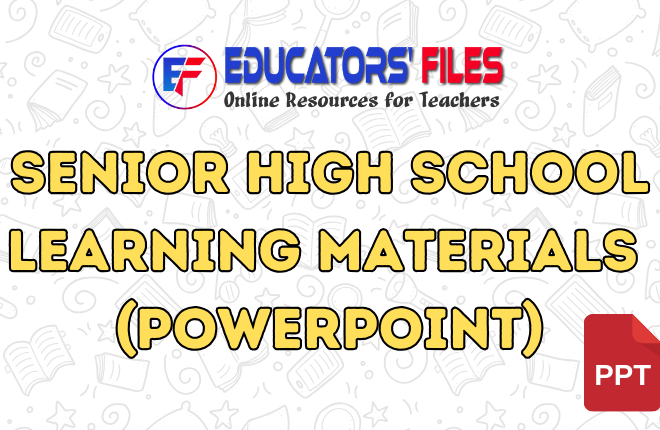 Senior High School Learning Materials (PowerPoint)